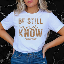 Load image into Gallery viewer, Be Still & Know T-Shirt