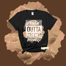 Load image into Gallery viewer, "Straight Outta Patience # MOM LIFE" TEE