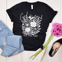 Load image into Gallery viewer, "God Is good ALL THE TIME" T-Shirt