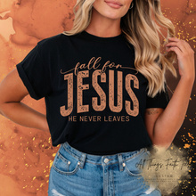 Load image into Gallery viewer, "Fall For Jesus- He Never Leaves" T-Shirt