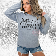 Load image into Gallery viewer, "With God All Things are Possible" Crewneck Sweatshirt or T-Shirt