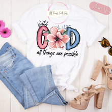 Load image into Gallery viewer, "With GOD All Things are Possible" TEE
