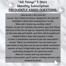 Load image into Gallery viewer, "All Things" Monthly T-Shirt Subscription