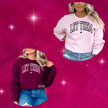 Load image into Gallery viewer, "LET THEM" Sweatshirt or T-Shirt