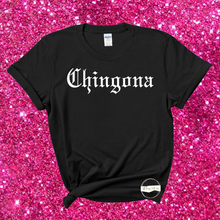 Load image into Gallery viewer, "Chingona" TEE