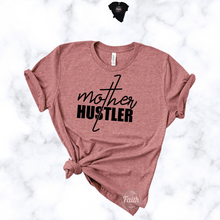 Load image into Gallery viewer, "Mother Hustler" TEE