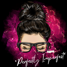 Load image into Gallery viewer, "Perfectly Imperfect Messy Bun Girl" TEE