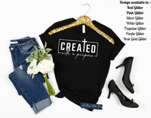 Load image into Gallery viewer, "Created with a Purpose TEE"