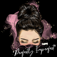 Load image into Gallery viewer, "Perfectly Imperfect Messy Bun Girl" TEE