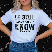 Load image into Gallery viewer, Be Still &amp; Know T-Shirt
