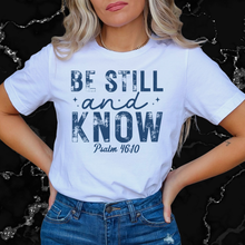 Load image into Gallery viewer, Be Still &amp; Know T-Shirt

