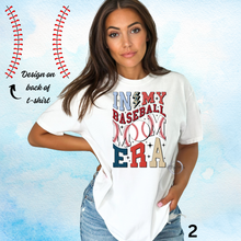 Load image into Gallery viewer, &quot;In my Baseball MOM Era&quot; T-Shirt

