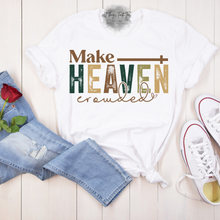 Load image into Gallery viewer, "Make Heaven Crowded" T-Shirt
