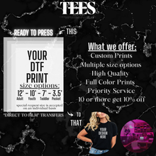 Load image into Gallery viewer, Custom Ready to Press “Direct to Film&quot; Transfers
