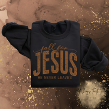 Load image into Gallery viewer, "Fall For Jesus- He Never Leaves"Sweatshirt
