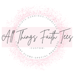 All Things Faith TEES