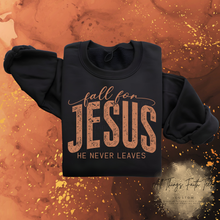 Load image into Gallery viewer, "Fall For Jesus- He Never Leaves"Sweatshirt
