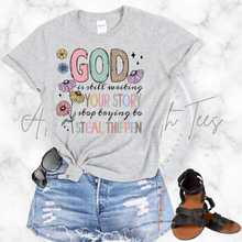 Load image into Gallery viewer, &quot;God is Still Writing Your Story&quot; T-Shirt
