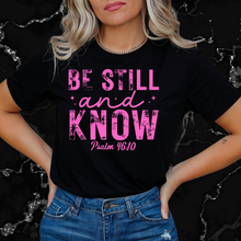 Load image into Gallery viewer, Be Still &amp; Know T-Shirt
