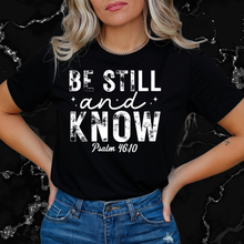 Load image into Gallery viewer, Be Still &amp; Know T-Shirt
