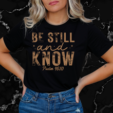 Load image into Gallery viewer, Be Still &amp; Know T-Shirt
