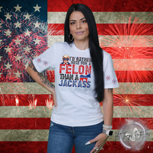 Load image into Gallery viewer, &quot;I&#39;d rather vote for a Felon&quot; T-Shirt
