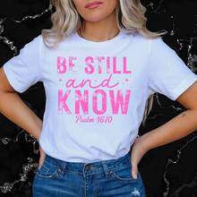 Load image into Gallery viewer, Be Still &amp; Know T-Shirt
