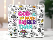 Load image into Gallery viewer, &quot;3D Inflated God Is So Much Bigger Than&quot; 20oz Skinny Tumbler or 15 oz mug
