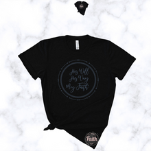 Load image into Gallery viewer, Black Christian faith t-shirt with His Will His Way My Faith text front view
