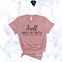Load image into Gallery viewer, Walk by faith t-shirt dusty pink with I will walk by faith text front view
